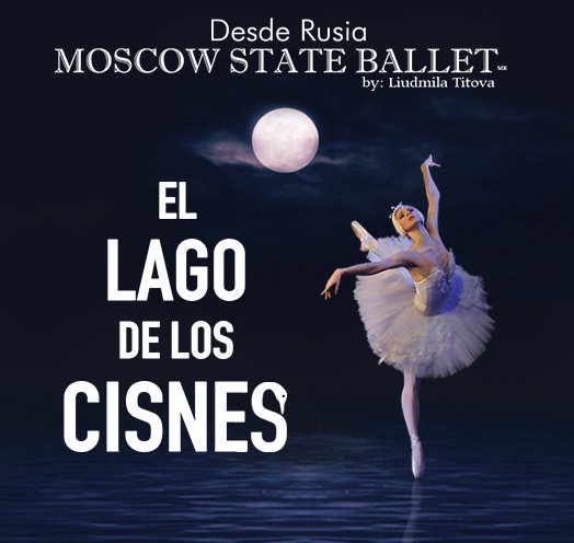 MOSCOW STATE BALLET “EL LAGO DE LOS CISNES” TOUR 2022