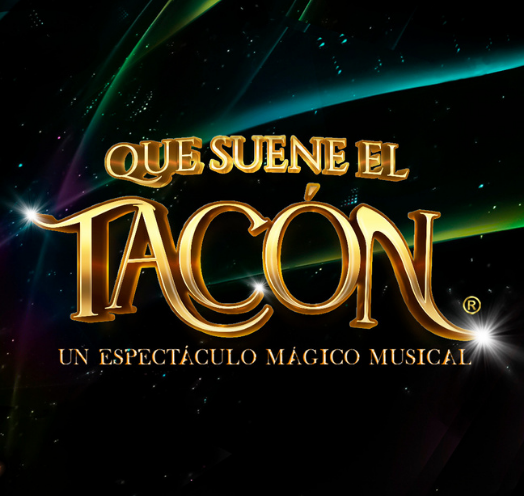"QUE SUENE EL TACON" EL MUSICAL