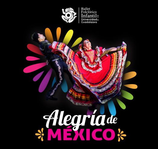 Ballet Folclórico Infantil de la Universidad de Guadalajara presenta Alegría de México