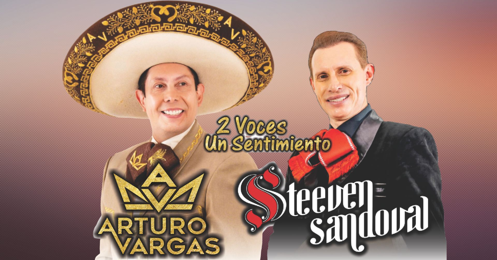EL REENCUENTRO “DOS VOCES, UN SENTIMIENTO” – ARTURO VARGAS & STEEVEN SANDOVAL