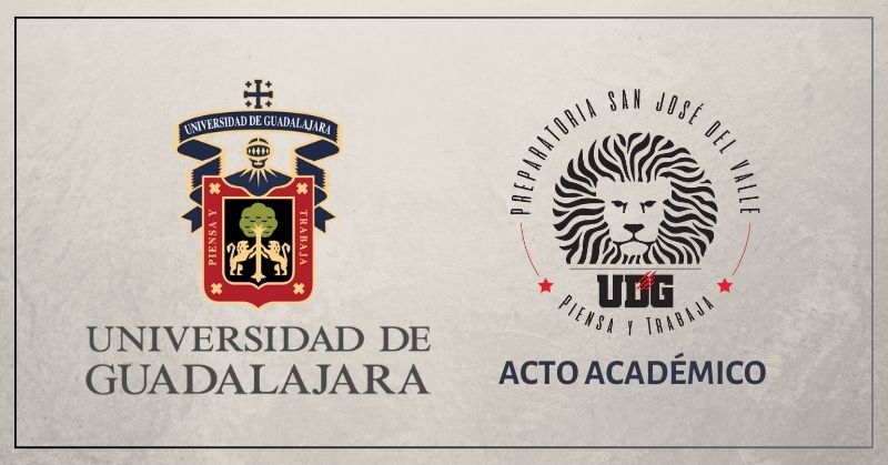 ACTO ACADÉMICO UDG PREPARATORIA SAN JOSÉ DEL VALLE – GENERACIÓN 2023A–2025B